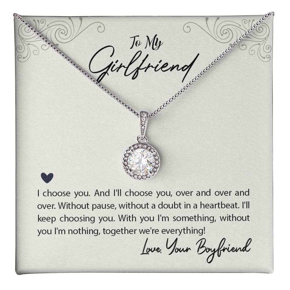 To my Girlfriend-I choose you Eternal Hope Necklace