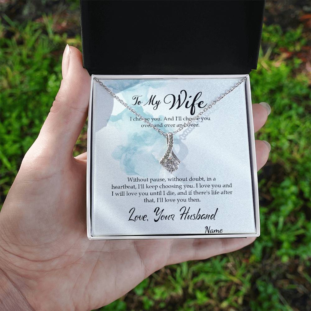To my Wife, I chose you , Alluring Beauty Necklace