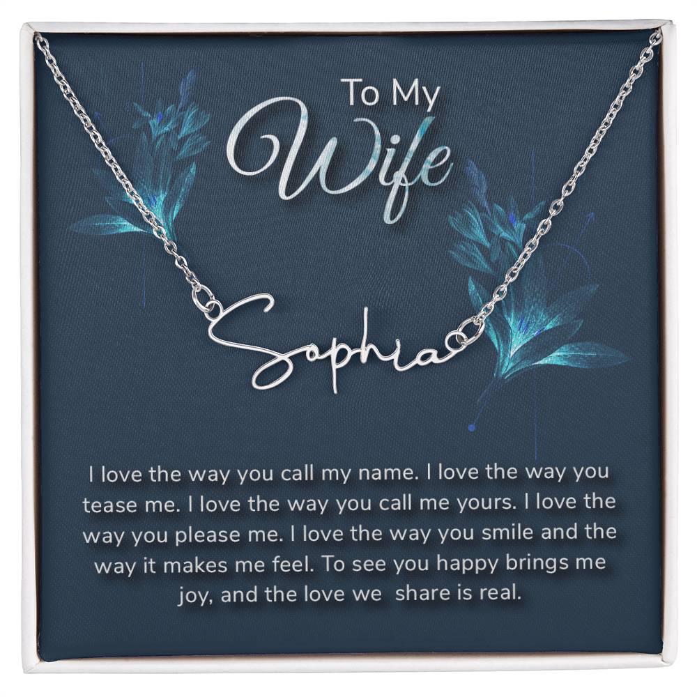 To my wife-I love the way Signature Name Necklace