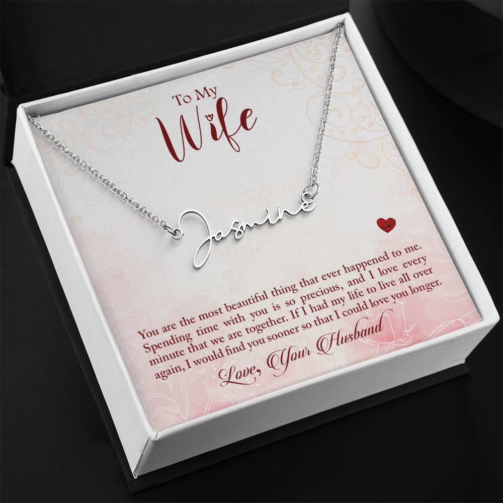 To my wife-You are the most beautiful thing Signature Name Necklace