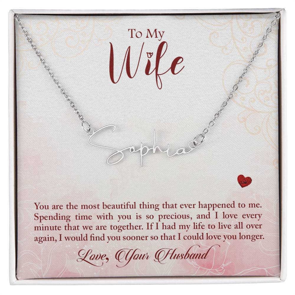 To my wife-You are the most beautiful thing Signature Name Necklace