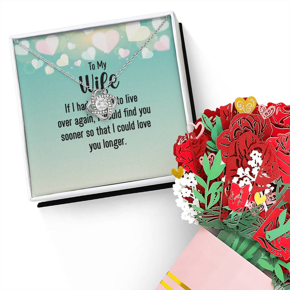 To my wife - if i had my life Love Knot Necklace + Faux Flower Bouquet